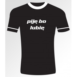 55 Pije bo lubię T- shirt