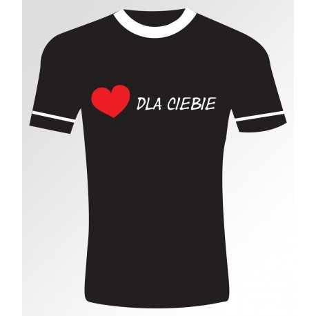 Dla Ciebie T- shirt