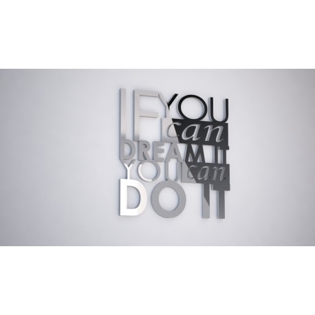IF YOU CAN DREAM IT YOU CAN DO IT - napis 3 d na ścianę 