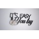 IT'S EASY IF YOU TRY - napis 3 d na ścianę 