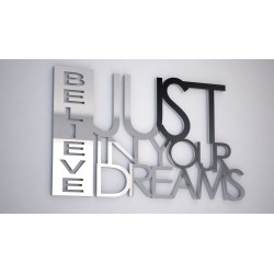 JUST BELIEVE IN YOUR DEAMS - napis 3 d na ścianę 