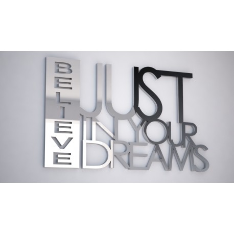 JUST BELIEVE IN YOUR DEAMS - napis 3 d na ścianę 