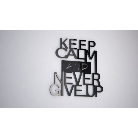 CEEP CALM AND NEVER GIVE UP - napis 3 d na ścianę 