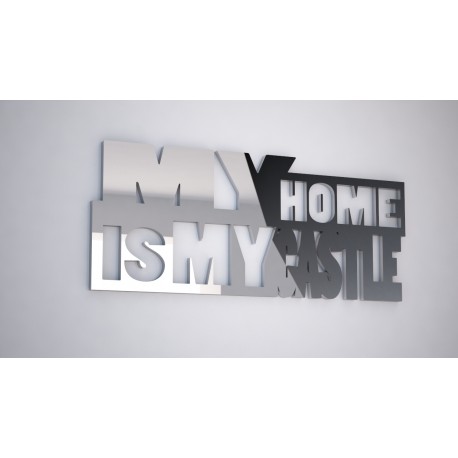 MY HOME IS MY CASTE -02 - napis 3 d na ścianę 