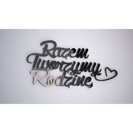 RAZEM TWOIRZYMY RODZINĘ - napis 3 d na ścianę 