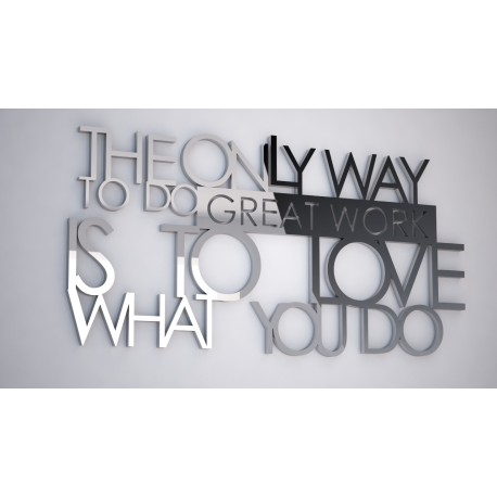 the only way to do great work is to love what you do - napis 3 d na ścianę 