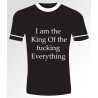 I am th king of.....- t-Shirt 